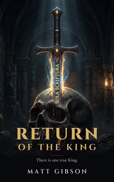 Return of the King by Matt Gibson - a sword marked Sola Scriptura driven through a skull