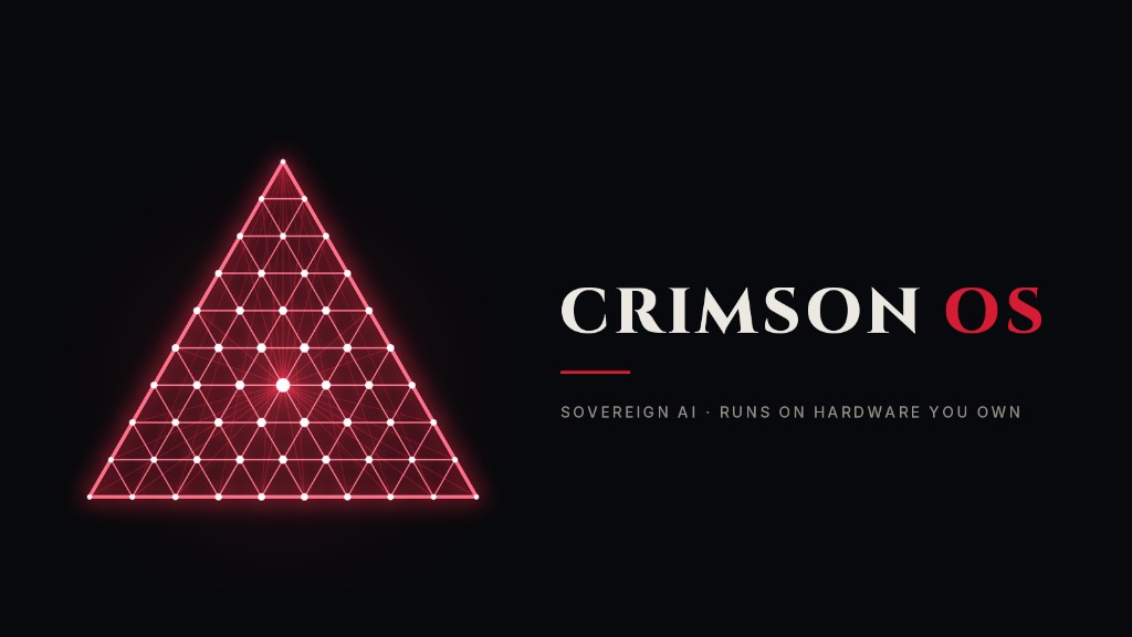 Crimson OS. Sovereign AI. Runs on hardware you own.